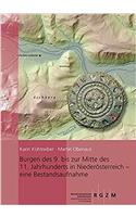 Burgen Des 9. Bis Zur Mitte Des 11. Jahrhunderts in Niederosterreich - Eine Bestandsaufnahme