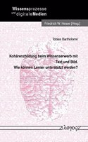 Koharenzbildung Beim Wissenserwerb Mit Text Und Bild. Wie Konnen Lerner Unterstutzt Werden?