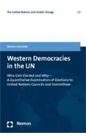 Western Democracies in the Un: Who Gets Elected and Why - A Quantitative Examination of Elections to United Nations Councils and Committees