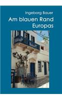 Am blauen Rand Europas