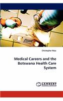 Medical Careers and the Botswana Health Care System