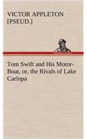 Tom Swift and His Motor-Boat, or, the Rivals of Lake Carlopa