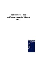 Netzmeister - Das prüfungsrelevante Wissen