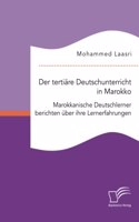 tertiäre Deutschunterricht in Marokko. Marokkanische Deutschlerner berichten über ihre Lernerfahrungen