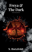 Freya & The Dark: Freya and The Dark(1 Freya & the Dark: Dark Romantasy Und Märchenadaption)