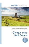 Oengus Mac Nad Froich: (English)