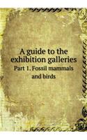 A Guide to the Exhibition Galleries Part 1. Fossil Mammals and Birds