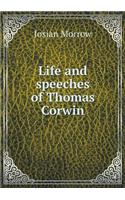 Life and Speeches of Thomas Corwin