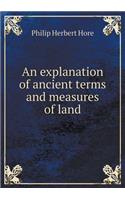 An Explanation of Ancient Terms and Measures of Land