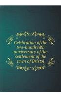Celebration of the two-hundredth anniversary of the settlement of the town of Bristol
