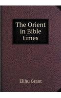 The Orient in Bible Times