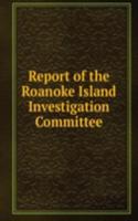 Report of the Roanoke Island Investigation Committee