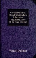 Geschichte Des 5. Brandenburgischen Infanterie-Regiments, Issue 48 (German Edition)