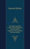 Die Musik-Aesthetik in Ihrer Entwickelung Von Kant Bis Auf Die Gegenwart: Ein Grundriss (German Edition)