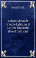 Lexicon Manuale: Graeco-Latinum Et Latino-Graecum (Greek Edition)