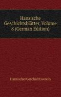 Hansische Geschichtsblatter, Volume 8 (German Edition)