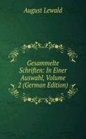 Gesammelte Schriften: In Einer Auswahl, Volume 2 (German Edition)