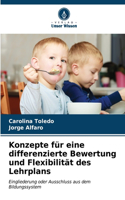 Konzepte für eine differenzierte Bewertung und Flexibilität des Lehrplans