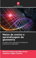 Meios de ensino e aprendizagem da geometria