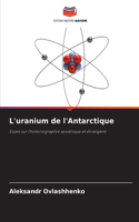 L'uranium de l'Antarctique