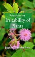 Researches On Irritability Of Plants [Hardcover]