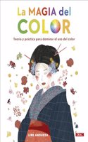 La magia del color: Teoria y practica para dominar el uso del color