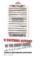 Cultural History of the Avant-Garde in the Nordic Countries 1950-1975