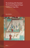 Awakening of the Hinterland: The Formation of Regional Vinaya Traditions in Tang China