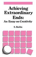 Achieving Extraordinary Ends: An Essay on Creativity