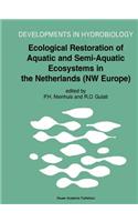 Ecological Restoration of Aquatic and Semi-Aquatic Ecosystems in the Netherlands (NW Europe)