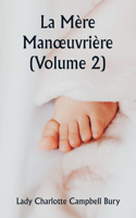 Mère Manoeuvrière (Volume 2)