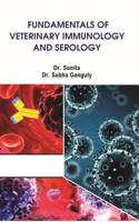 FUNDAMENTALS OF VETERINARY IMMUNOLOGY AND SEROLOGY