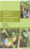 Diseases of Vegetable Ornamental and Spice Crops