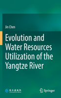 Evolution and Water Resources Utilization of the Yangtze River