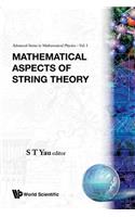 Mathematical Aspects of String Theory - Proceedings of the Conference on Mathematical Aspects of String Theory: Proceedings of the Conference on Mathematics on String Theory.