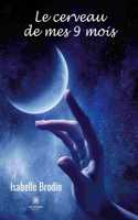 Le cerveau de mes 9 mois