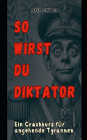 So wirst du Diktator