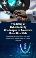 The Story of Cybersecurity Challenges in America's Rural Hospitals