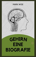 Gehirn Eine Biographie