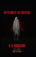 The Return Of The Travelers: (2 A Horrific Happenings)