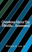 Questions About The Afterlife... Answered!