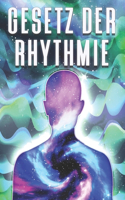 Gesetz Der Rhythmie: Die Gesetze des Universums #8