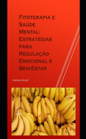 Fitoterapia e Saúde Mental: Estratégias para Regulação Emocional e Bem-Estar