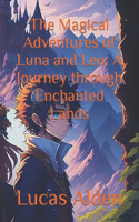 Magical Adventures of Luna and Leo: A Journey through Enchanted Lands