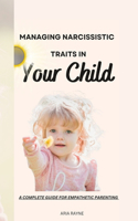 How to Manage Narcissistic Traits in Your Child