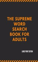 Supreme Word Search Book for Adults - Large Print Edition: 200 Cleverly Hidden Word Searches for Adults, Teens, and More