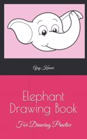 Elephant Drawing Book: For Drawing Practice