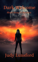 Dark Welcome: Short Story Collection