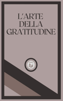 L'Arte Della Gratitudine