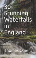 30 Stunning Waterfalls in England